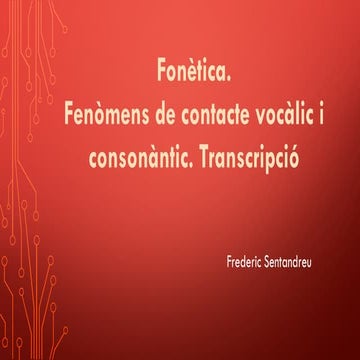 FO02 Sistemes fonètics. Contacte vocàlic i consonàntic. Transcripció