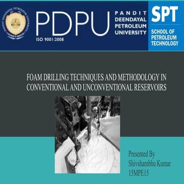 Foam drilling technology and methodology in Conventional and unconventional reservoirs