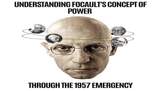 Understanding Focault's Concept of Power Through the 1975 Emergency
