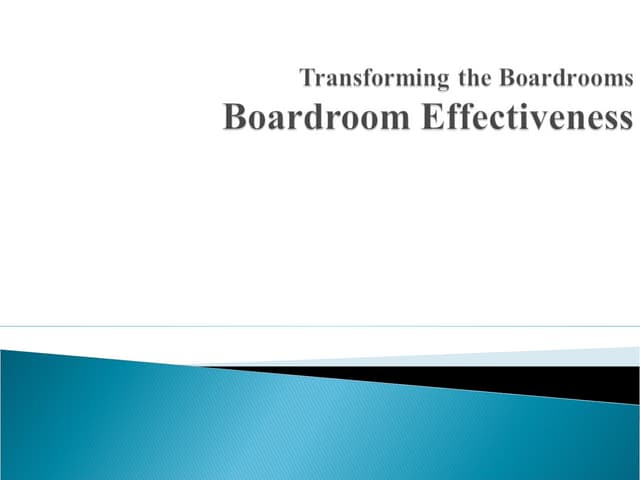 Transforming the Boardrooms "Boardroom Effectiveness"