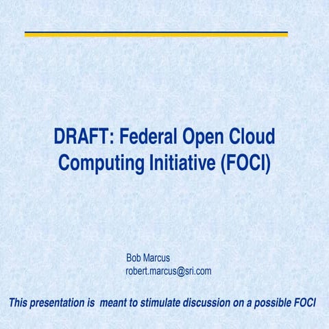 2009 Federal Open Cloud Computing Initiatve (FOCI)  proposal
