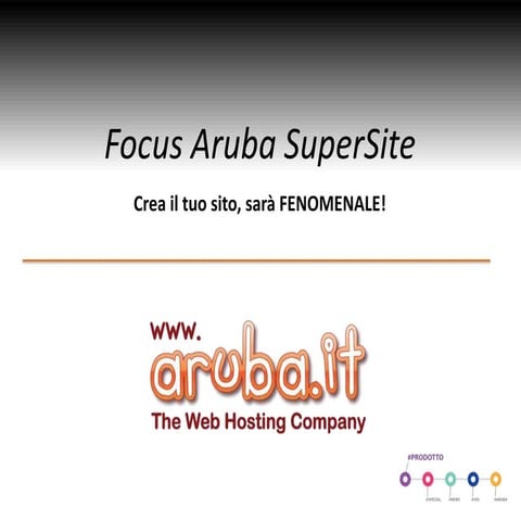Aruba SuperSite - FOCUS: Crea il tuo sito, sarà fenomenale!
