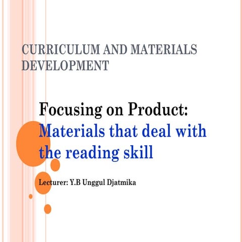 Focusing on product (materials that deal with reading skill)