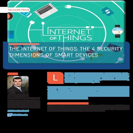 The Internet of Things: the 4 security dimensions of smart devices