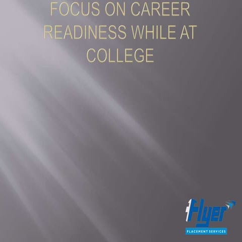 Focus on career readiness while at college