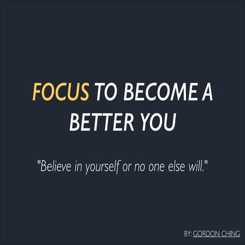 FOCUS To Become A Better You