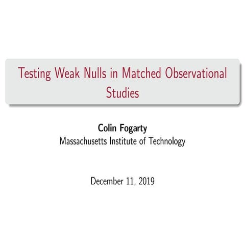 Causal Inference Opening Workshop - Testing Weak Nulls in Matched Observation...