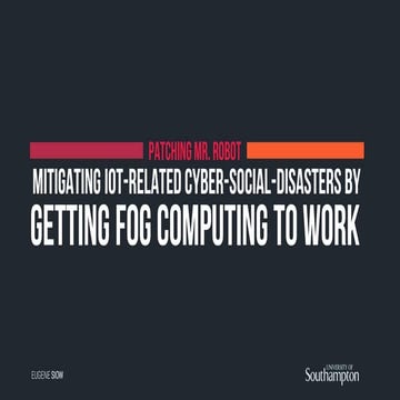 Patching Mr Robot: Mitigating IoT-Related Cyber-Social-Disasters by getting F...