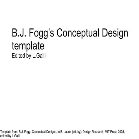 B.J. Fogg - Conceptual design template - edited by L.Galli
