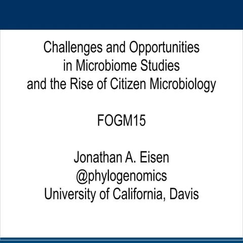 Talk for #FOGM15: Challenges and Opportunities  in Microbiome Studies  and th...