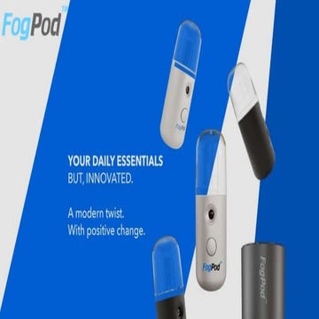 Fogpod, Your Daily Essentials but Innovated 