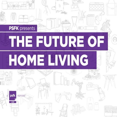 PSFK Future Of Home Living Report
