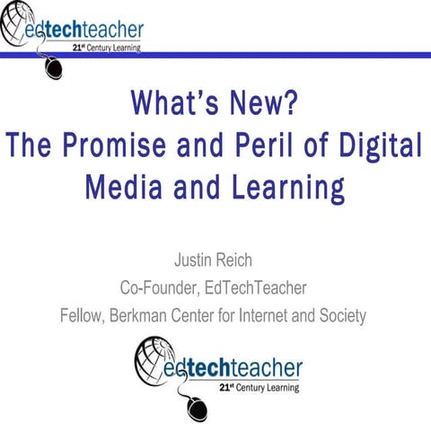What’s New? The Promise and Peril of Digital Learning