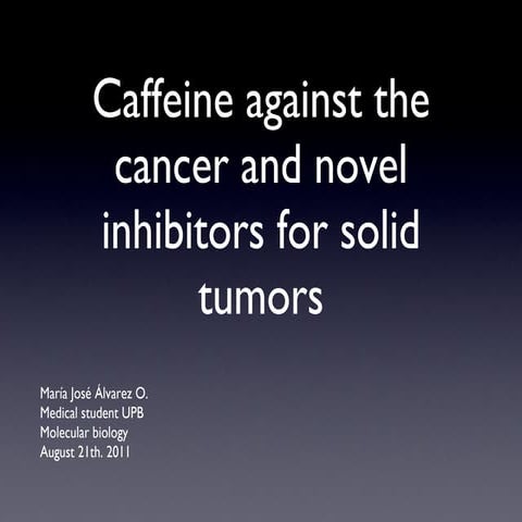 Caffeine against cancer and novel therapies for solid tumors