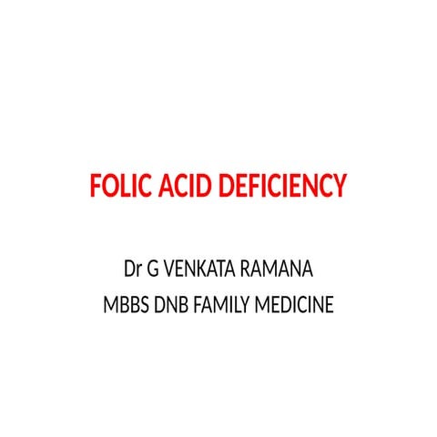 FOLIC ACID DEFICIENCY I N CLINICAL PRACTICEpptx
