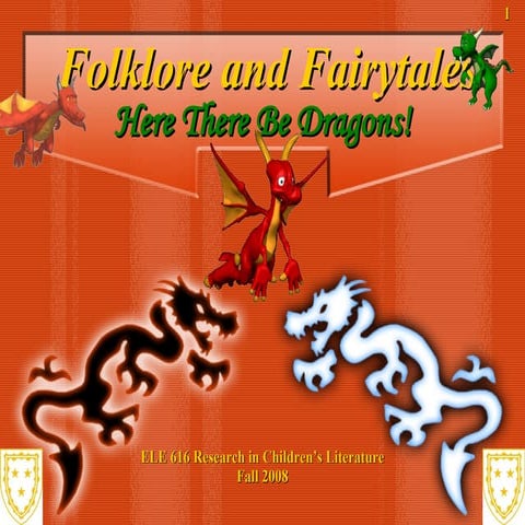 Folklore and Fairytales:  Here There Be Dragons!