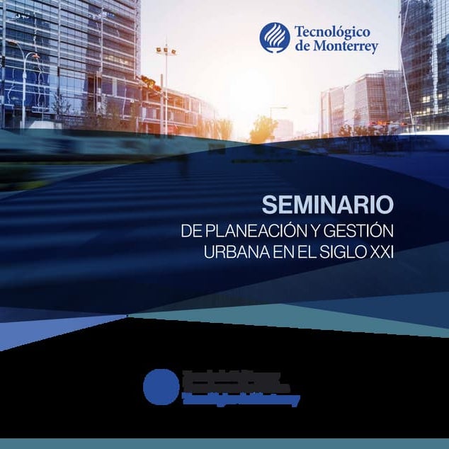 Curso de Planeación y Gestión Urbana - de enero a abril de 2015 - Monterrey, México.