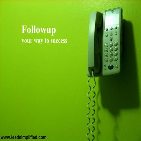 Followup.. your way to success