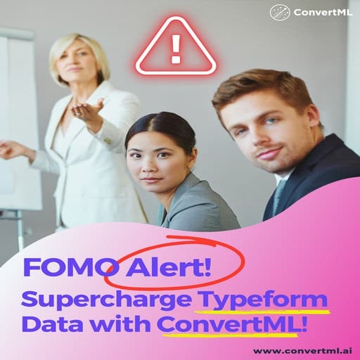 FOMO Alert! Supercharge Typeform Data withConvertML!.pdf - Fomo Customer Analytics