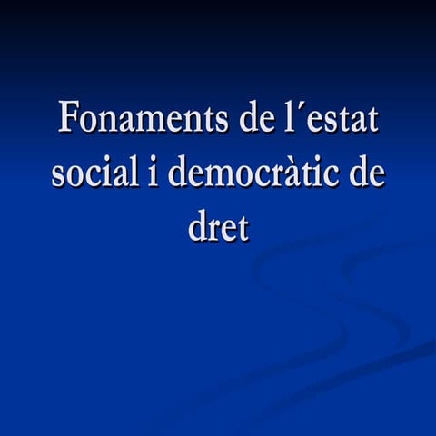 Fonaments De L´Estat Social I DemocràTic De Dret