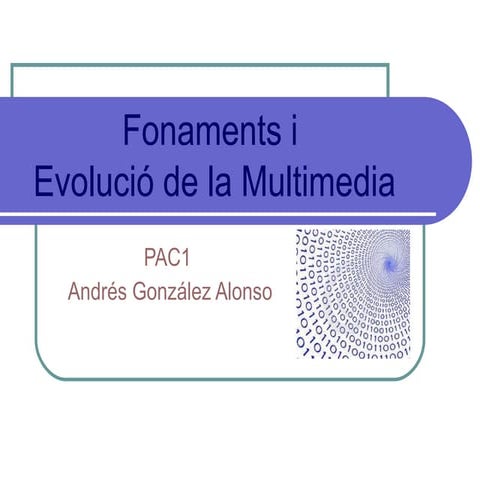Fonaments i evolució de la multimedia pac 1