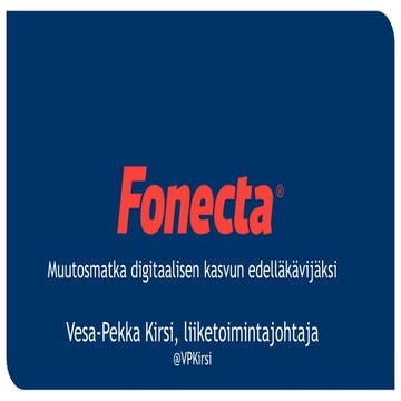 Digitalist Leadership Forum Helsinki 18.8.2016, Fonectan puheenvuoro