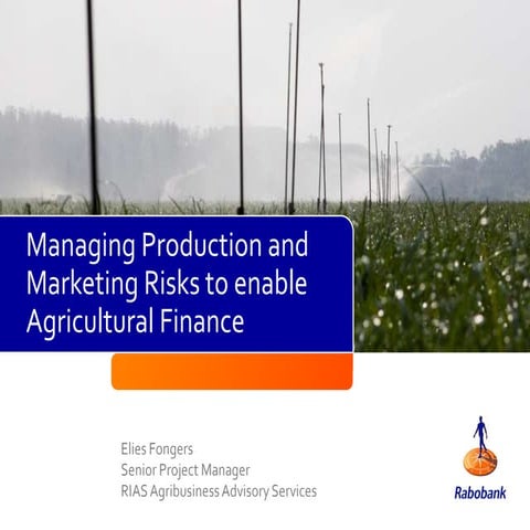 Managing Production and Marketing Risks to enable Agricultural Finance