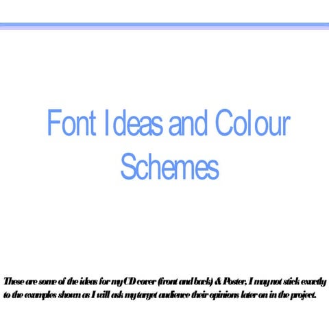 Font ideas and colour schemes