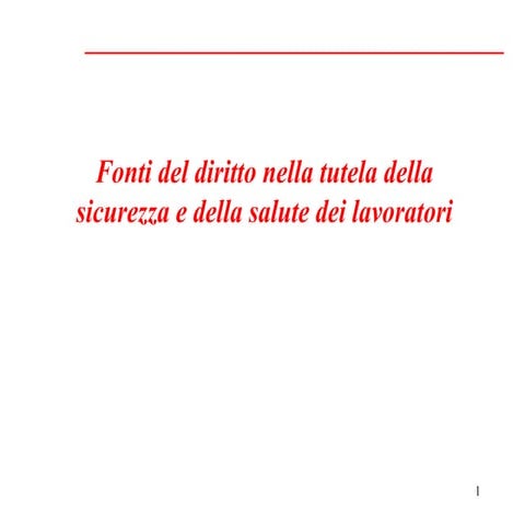 FONTI DIRITTO SICUREZZA E DELLA SALUTE DEI LAVORATORI | PPTX