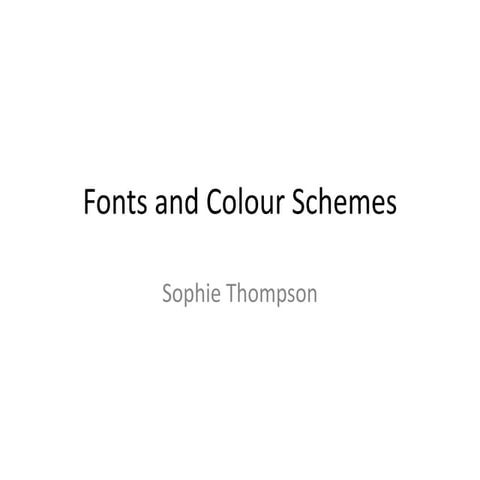Fonts and Colour Schemes