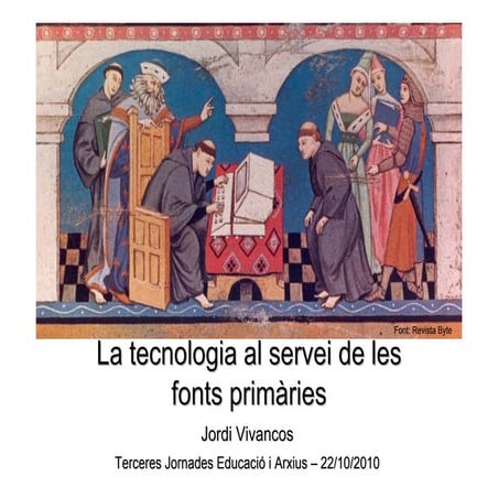 La tecnologia al servei de les fonts primàries