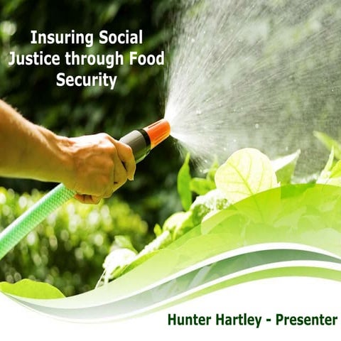 Insuring Social Justice through Food Security