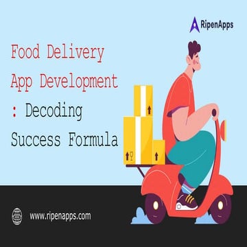 Everything You Need To Know About Food Delivery App Development Cost | PPTX