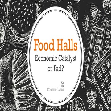 Food Halls: Economic Catalyst or Fad?