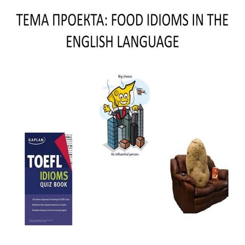 Food idioms in the english language | PPTX