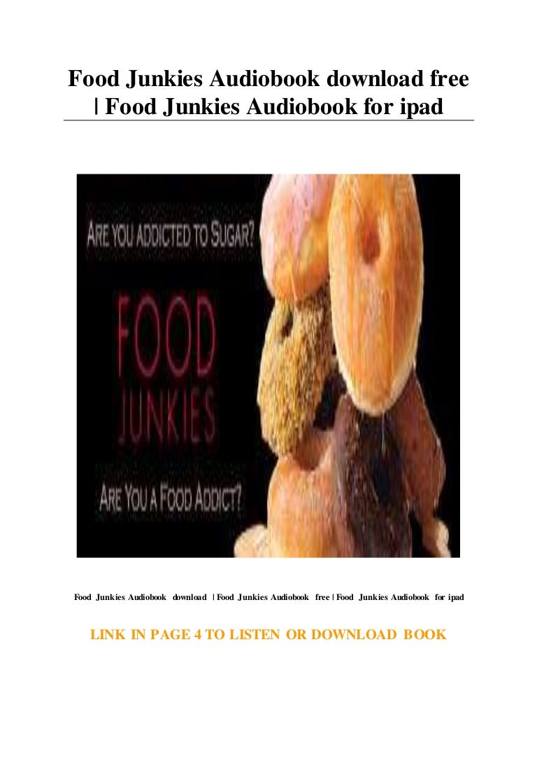 Food Junkies Audiobook download free Food Junkies Audiobook for ipad