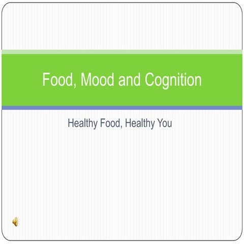 Food, mood and cognition ppt with audio lecture