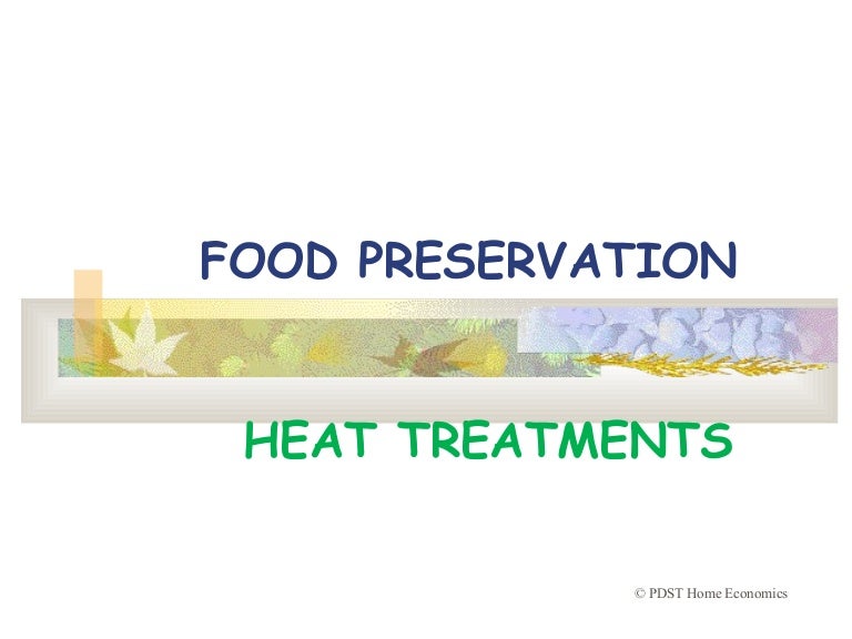 Food preservation heat treatments