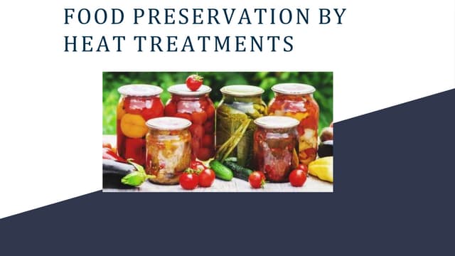 FOOD PRESERVATION BY HEAT TREATMENTS.pptx