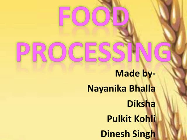 INTRODUCTION TO FOOD PROCESSING presentation INTRODUCTION TO FOOD PROCESSING presentation