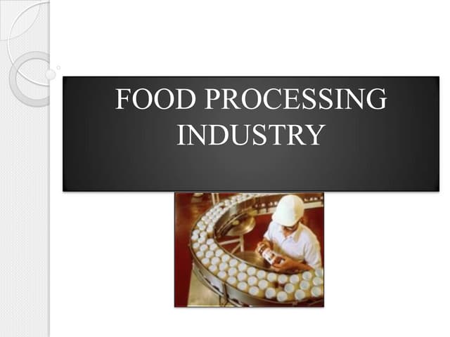 Food processing industry.