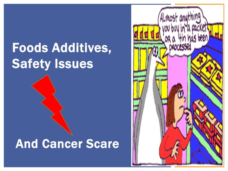 Foods additives, and cancer