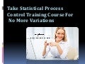 Rectify variations with Statistical Process Control Training
