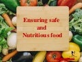 Ensuring safe and nutritious food