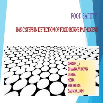 Food safety ( Basic steps in detection of food borne pathogens )