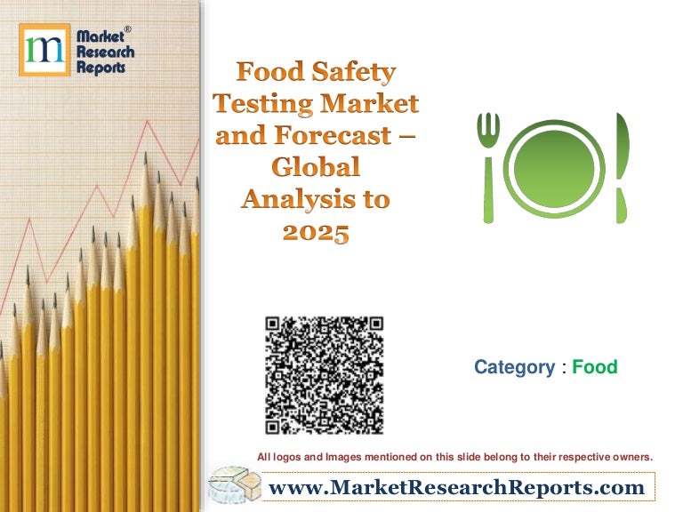 Food Safety Testing Market and Forecast Global Analysis to 2025