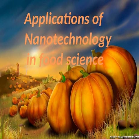 Applications of Nanotechnology in Food science | PPTX