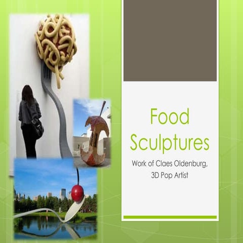 Food Sculptures