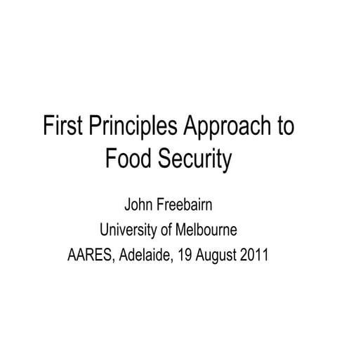 First Principles Approach to Food Security
