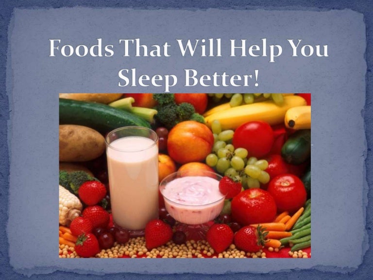 Foods that will help you sleep better